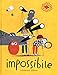 Impossibile. Ediz. A Colori - 3
