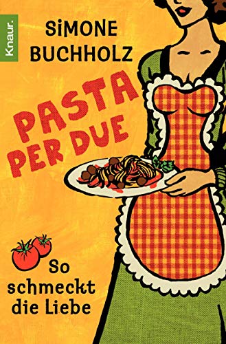 Pasta per due: So schmeckt die Liebe Pasta per due: So schmeckt die Liebe