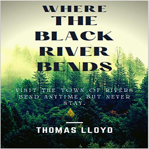 Where the Black River Bends by Thomas Lloyd episode artwork