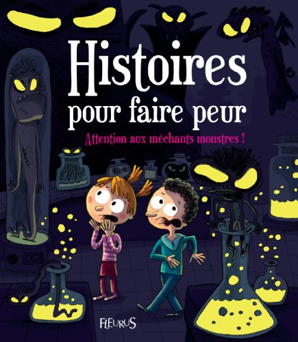 Télécharger Attention aux méchants monstres ! (Histoires pour faire peur) Livre eBook France