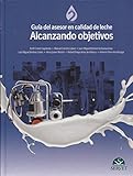 Guía del asesor en calidad de leche. Alcanzando objetivos