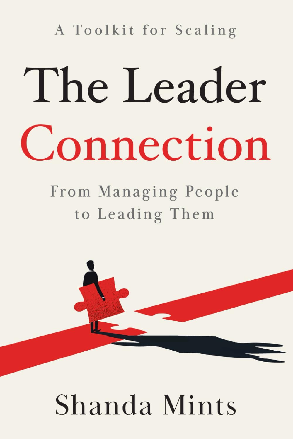 The Leader Connection: From Managing People to Leading Them