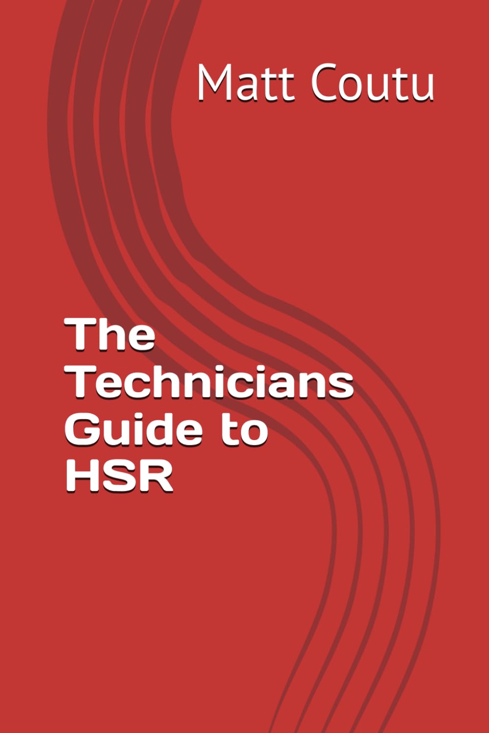 The Technicians Guide to HSR (The Technicians Guide Series)