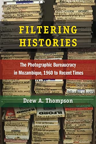 Filtering Histories: The Photographic Bureaucracy in Mozambique, 1960 to Recent Times (African Perspectives)