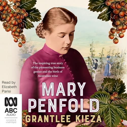 Grantlee Kieza presents Mary Penfold episode artwork