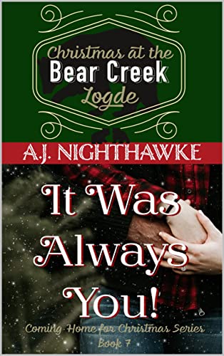  It Was Always You: Christmas at the Bear Creek Lodge (Coming Home for Christmas Series) (English Edition)