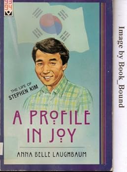 A profile in joy: The life of Stephen Kim (NWMS reading books)
