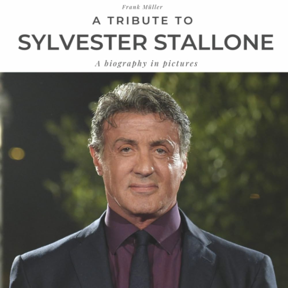 A tribute to Sylvester Stallone: The illustrated book