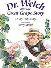 Dr. Welch and the Great Grape Story
