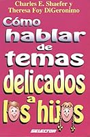 Como hablar de temas delicados a hijos (Coleccion Familia) 9706430768 Book Cover