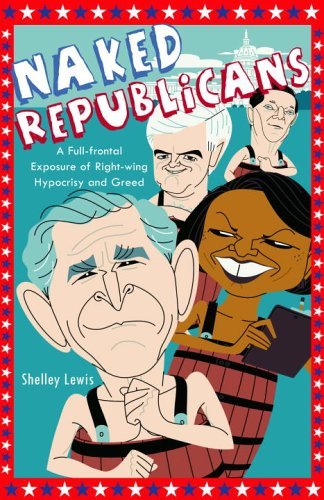 Naked Republicans A Full frontal Exposure Of Right wing Hypocrisy And naked-republicans-a-full-frontal-exposure-of-right-wing-hypocrisy-and