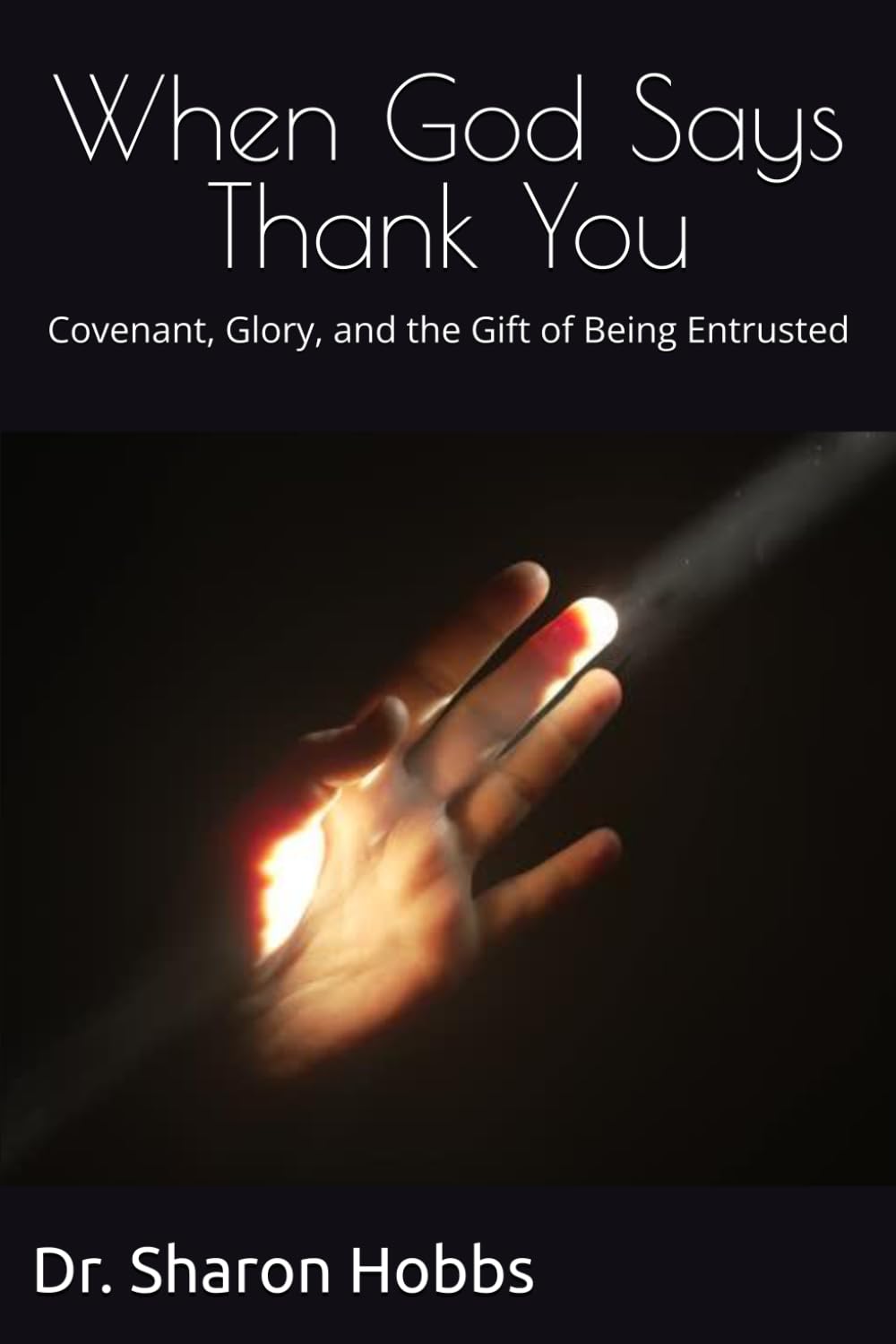When God Says Thank You: Covenant, Glory, and the Gift of Being Entrusted