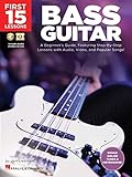 First 15 Lessons - Bass Guitar: A Beginner's Guide, Featuring Step-By-Step Lessons with Audio,...