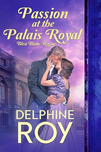 Passion at the Palais Royal (Bleu Blanc Rogue Book 3)