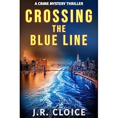 Crossing The Blue Line Audiolibro Por J.R. Cloice arte de portada