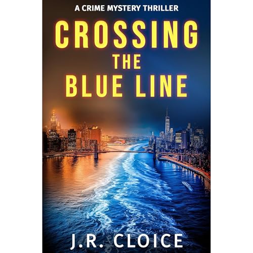 Crossing The Blue Line Audiolibro Por J.R. Cloice arte de portada