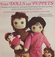 Eva's Doll and Puppets: Complete Instructions for Making the World-Famous Eva Dolls and Their Clothes with Yarn and Other Soft Materials 0517501279 Book Cover