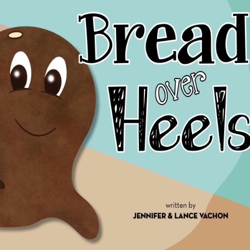 Bread over Heels Audiobook by Jennifer Vachon, Lance Vachon Bread over Heels Audiobook by Jennifer Vachon, Lance Vachon