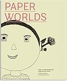 Paperworlds: Kinder- und Jugendzeichnungen zeitgenössischer Künstler