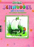  Wenn Schnuddel in die Schule geht und andere Geschichten: Ab 5