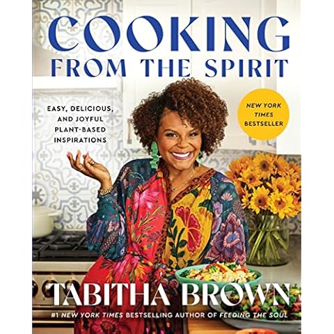 Cooking from the Spirit: Easy, Delicious, and Joyful Plant-Based Inspirations (A Feeding the Soul Book) Cover