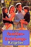 Der große Familienratgeber und Erziehungsratgeber 3775191461 Book Cover