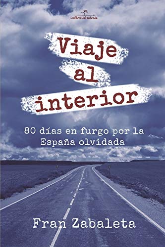Viaje al interior: 80 días en furgo por la España olvidada: 1  Nómadas