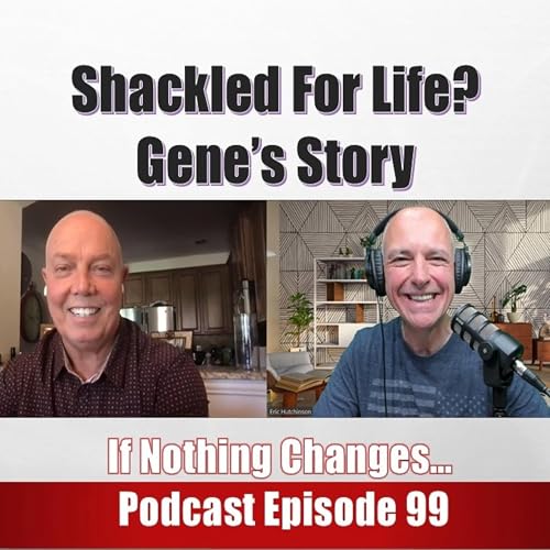 Shackled For Life? - Gene's Story pt.1 Podcast Por arte de portada