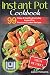 Instant Pot Cookbook: 99 Easy & Healthy Everyday Instant Pot Pressure Cooker Recipes