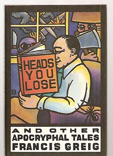 Heads You Lose and Other Apocryphal Tales B000GRBN2Q Book Cover