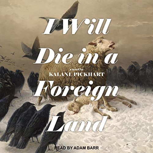 I Will Die in a Foreign Land by Kalani Pickhart episode artwork