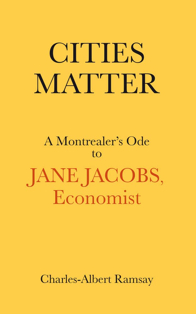 Buy Cities Matter: A Montrealer's Ode to Jane Jacobs, Economist (Baraka Nonfiction) — BookShops.in