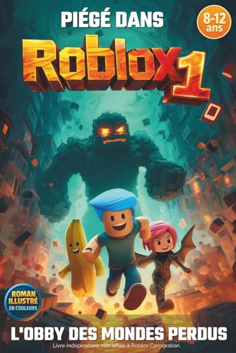PIÉGÉ DANS ROBLOX: L'obby des mondes perdus. Roman jeunesse illustré en couleurs. Un cadeau pour filles et garçons de 8 à 12 ans fans de jeux vidéo et de...