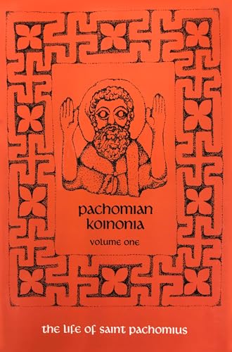 Pachomian Koinonia: The Life of Saint Pachomius (Volume 45)