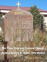 The Plaza Vieja and Colonial Church of Nuestra Señora de Belén, New Mexico 198635301X Book Cover