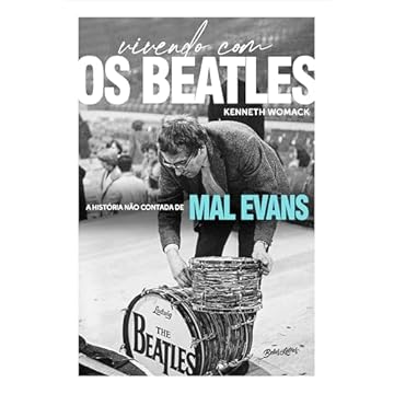Capa do livro Vivendo com os Beatles (Edição em capa dura): A história não contada de Mal Evans