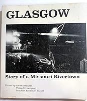 Glasgow, story of a Missouri rivertown 0930552032 Book Cover