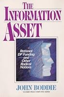 The Information Asset: Rational Dp Funding and Other Radical Notions (Yourdon Press Computing Series) 0134573269 Book Cover