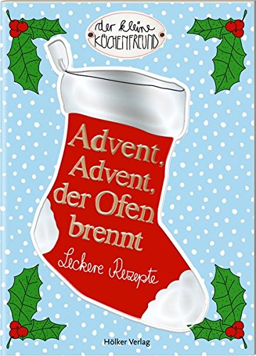 Advent, Advent, der Ofen brennt: Leckere Rezepte