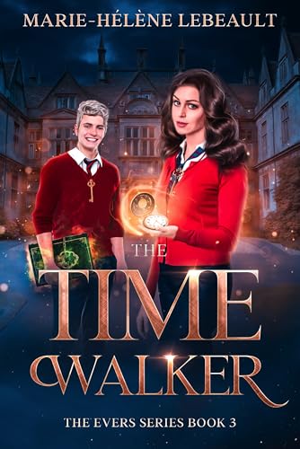 The Time Walker: YA Science Fantasy Adventure (The Evers Series Book 3)