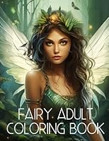 Fairy Adult Coloring Book: Stress Reliever, Reduce Anxiety With Coloring, Fairy Book (Fairy Coloring Books) B0CHL7M34F Book Cover