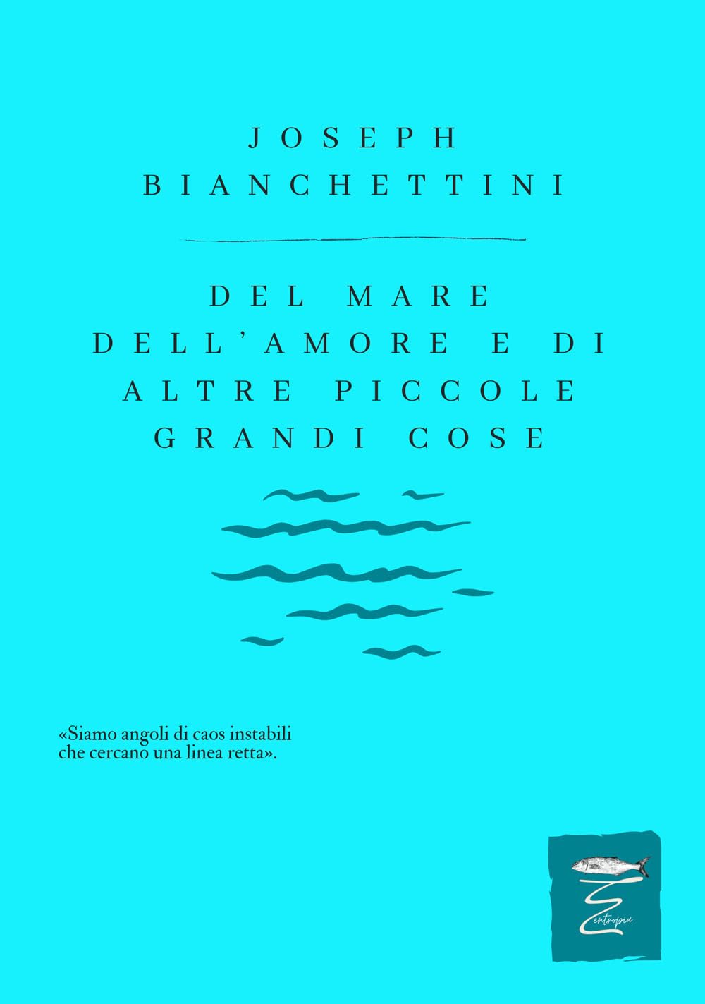 Del Mare, Dell'amore E Di Altre Piccole, Grandi Cose - 4