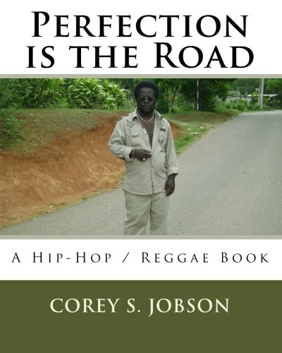 Perfection is the Road: A Hip-Hop / Reggae Book