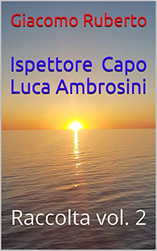 Ispettore Capo Luca Ambrosini: Raccolta vol. 2
