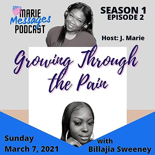 Season 1: Episode 2 Growing through the Pain