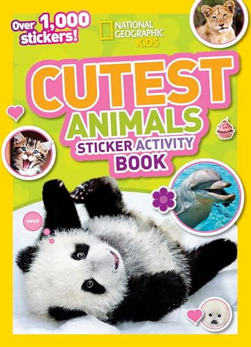 National Geographic Kids Cutest Animals Sticker Activity Book: Over 1,000 Stickers!