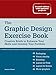 Produktbild The Graphic Design Exercise Book: Creative Briefs to Enhance Your Skills and Develop Your Portfolio