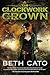 CLOCKWORK CROWN (Clockwork Dagger Novels, 2)