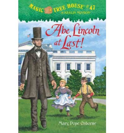 Abe Lincoln at Last! (Magic Tree House) (Hardba... B00FBC1H2W Book Cover