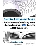 By ExamREVIEW Certified Bookkeeper Exams All-in-one ExamFOCUS Study Notes & Review Questions 2014:...